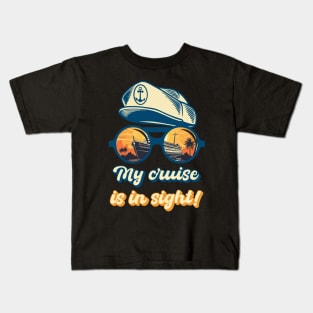 Fun Cruise My cruise Is In Sight! Kids T-Shirt